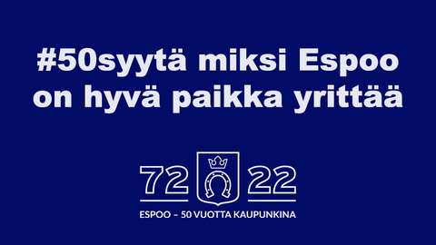 #50 syytä miksi Espoo on hyvä paikka yrittää ja kaupungin juhlavuoden logo